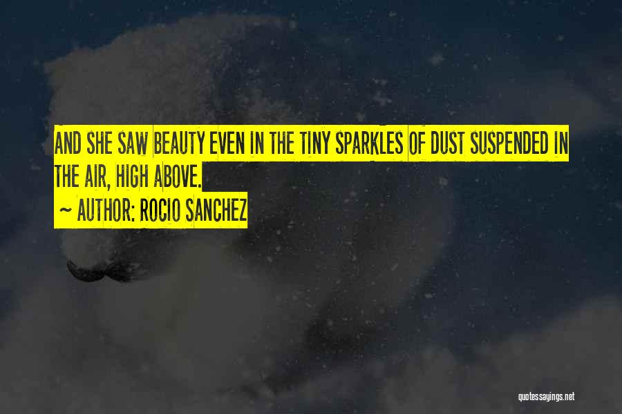 She Sparkles Quotes By Rocio Sanchez
