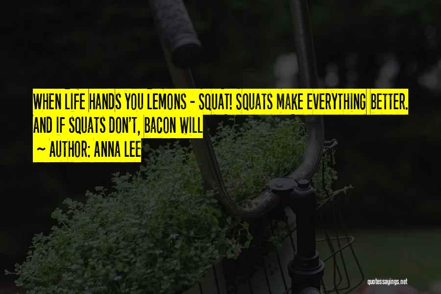She Squats Quotes By Anna Lee