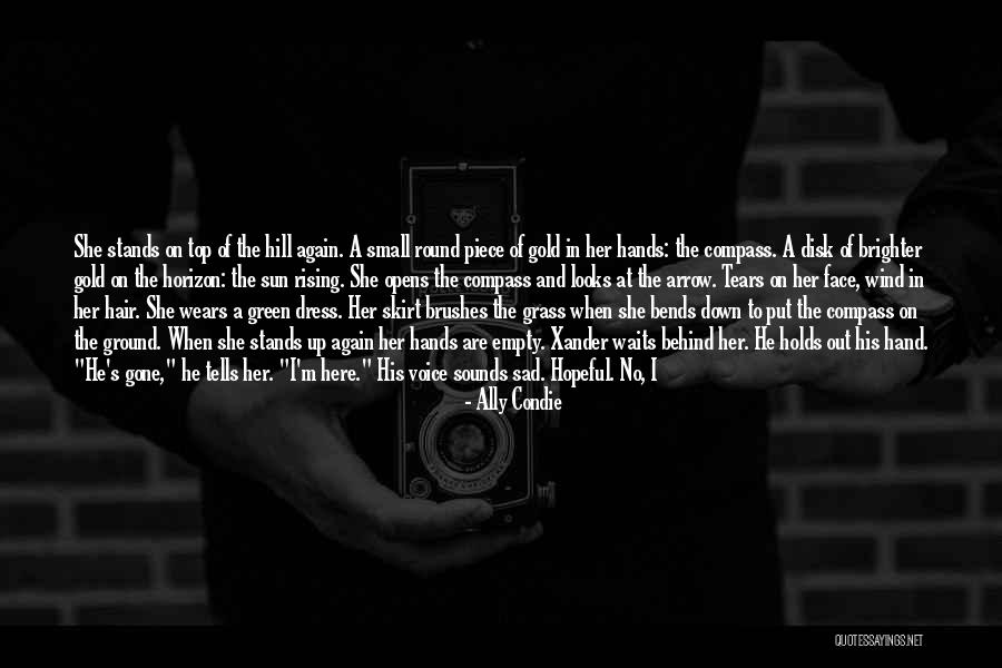 She Stands Out Quotes By Ally Condie She Stands Out Quotes By Ally Condie