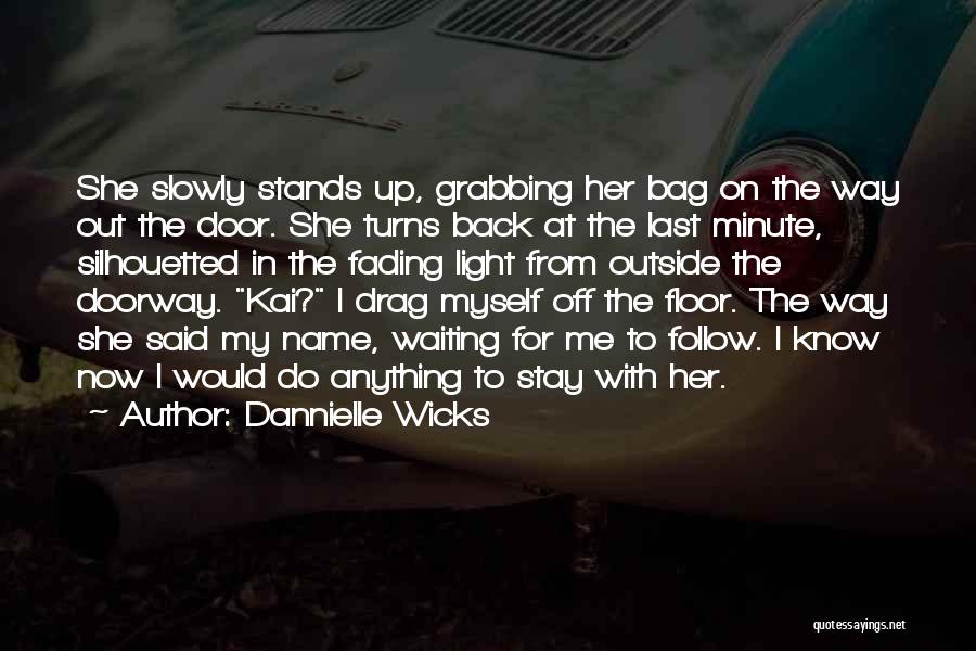She Stands Out Quotes By Dannielle Wicks