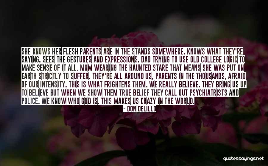 She Stands Out Quotes By Don DeLillo She Stands Out Quotes By Don DeLillo