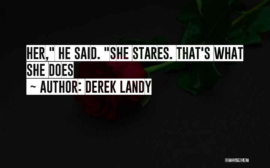 She Stares Quotes By Derek Landy