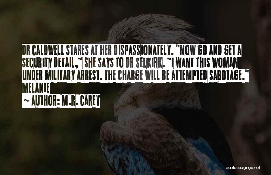 She Stares Quotes By M.R. Carey