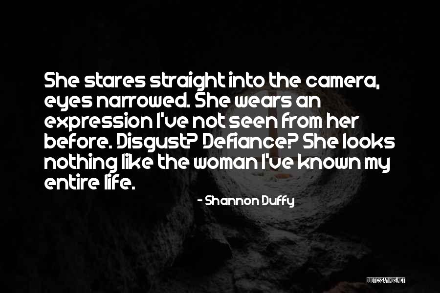 She Stares Quotes By Shannon Duffy She Stares Quotes By Shannon Duffy
