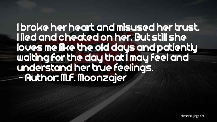 She Still Loves Me Quotes By M.F. Moonzajer