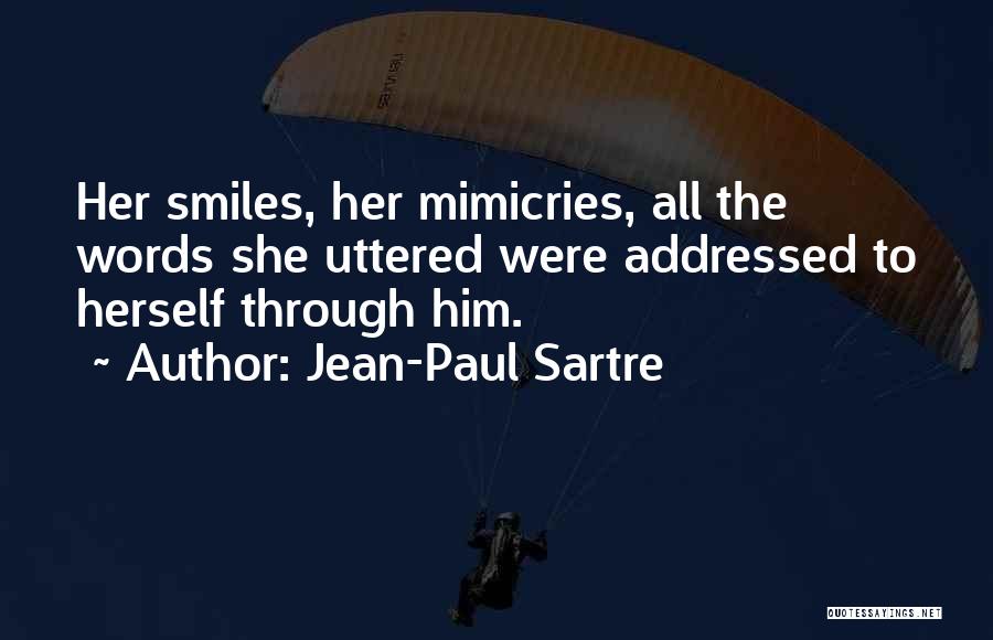 She Still Smiles Quotes By Jean-Paul Sartre