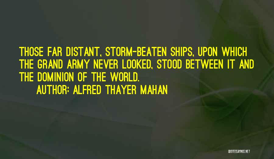 She Stood In The Storm Quotes By Alfred Thayer Mahan