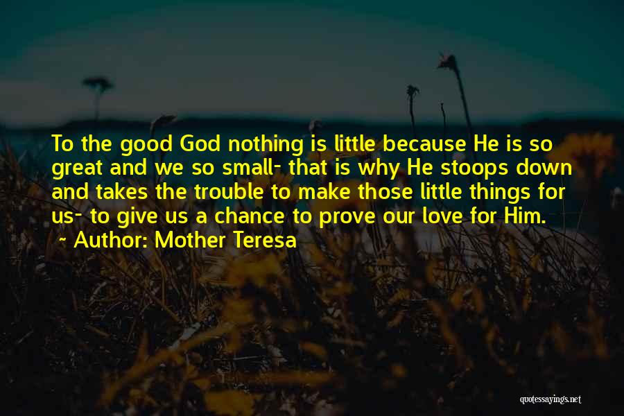 She Stoops Quotes By Mother Teresa