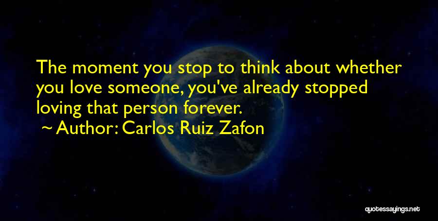 She Stopped Loving Him Quotes By Carlos Ruiz Zafon