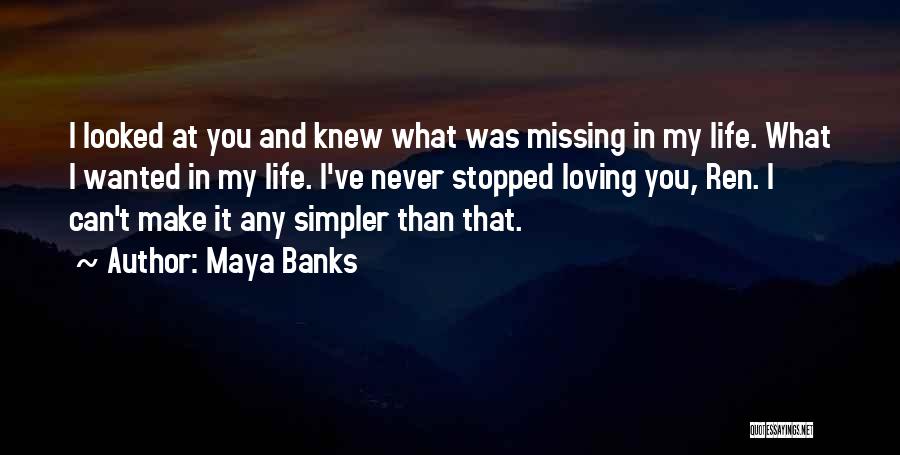 She Stopped Loving Him Quotes By Maya Banks