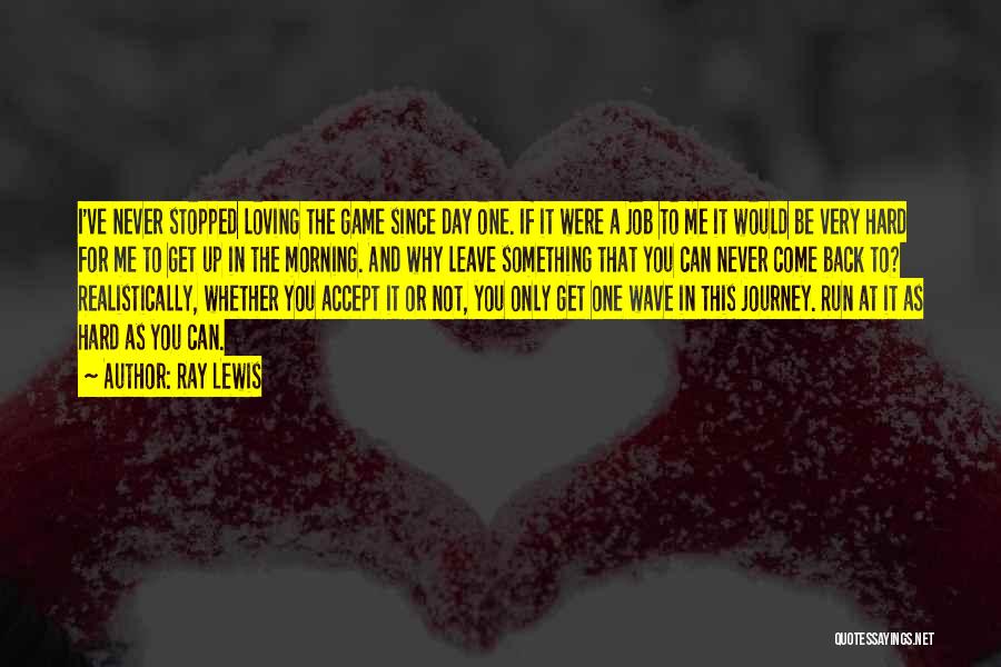 She Stopped Loving Him Quotes By Ray Lewis