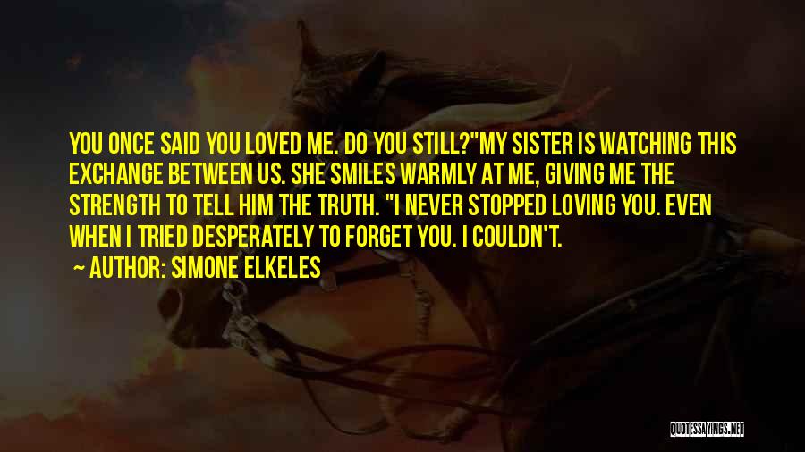 She Stopped Loving Him Quotes By Simone Elkeles