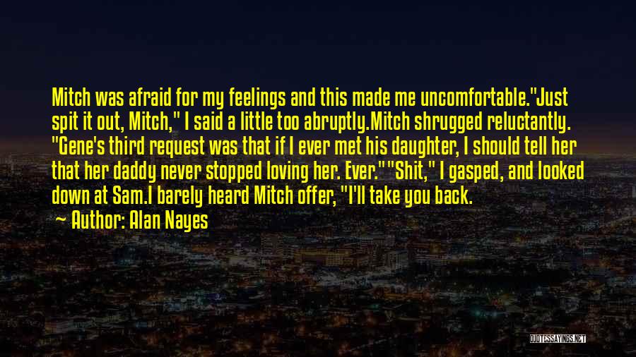She Stopped Loving Me Quotes By Alan Nayes
