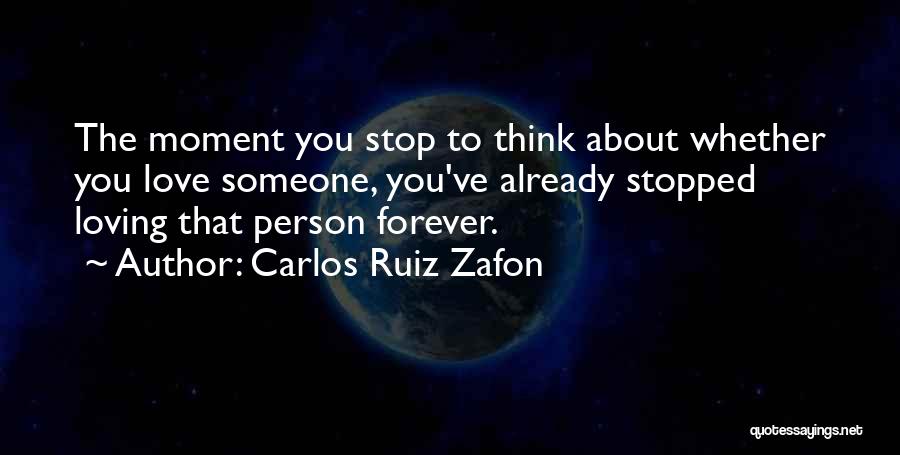 She Stopped Loving Me Quotes By Carlos Ruiz Zafon