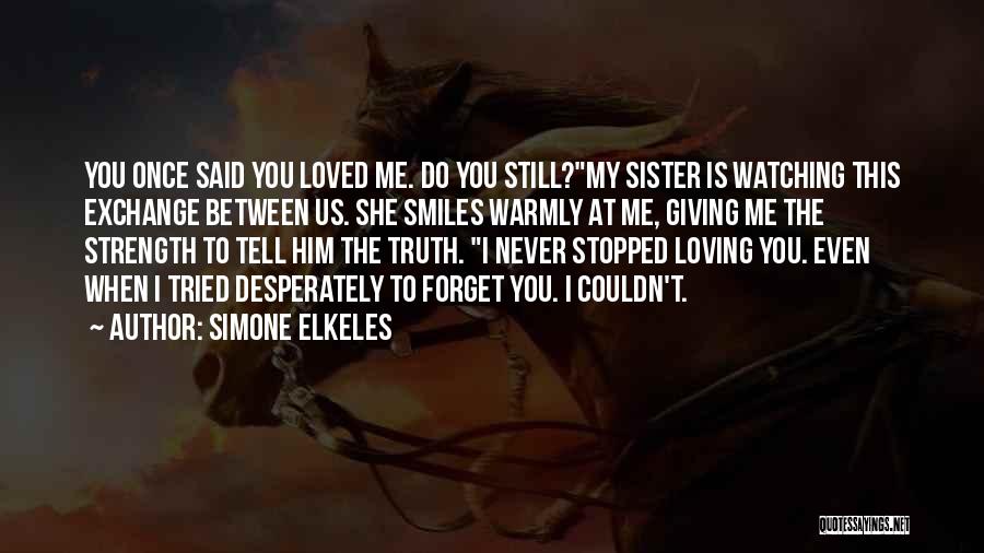 She Stopped Loving Me Quotes By Simone Elkeles