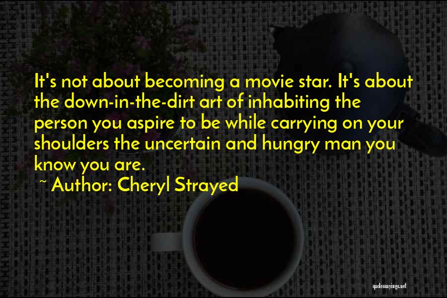 She The Man Movie Quotes By Cheryl Strayed