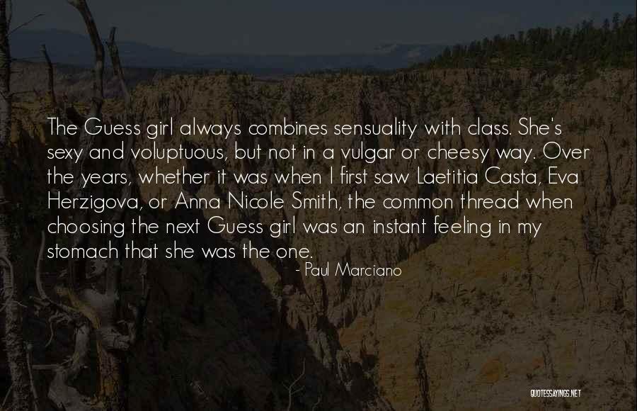 She The One Quotes By Paul Marciano She The One Quotes By Paul Marciano