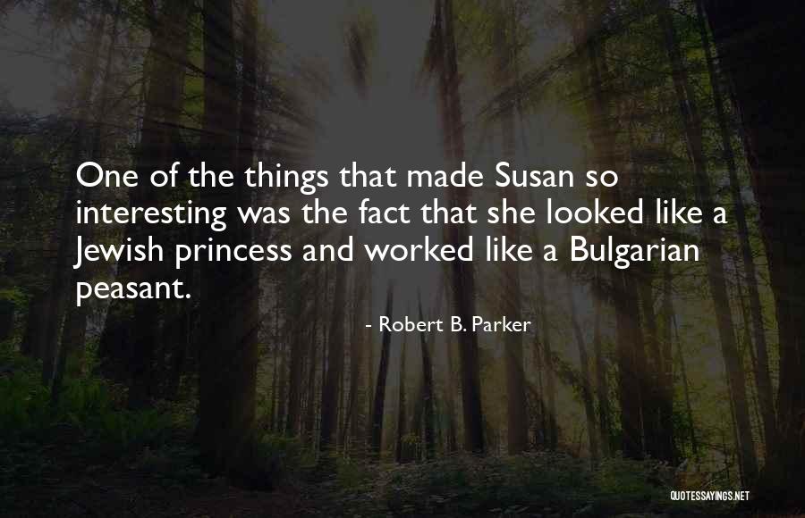 She The One Quotes By Robert B. Parker She The One Quotes By Robert B. Parker