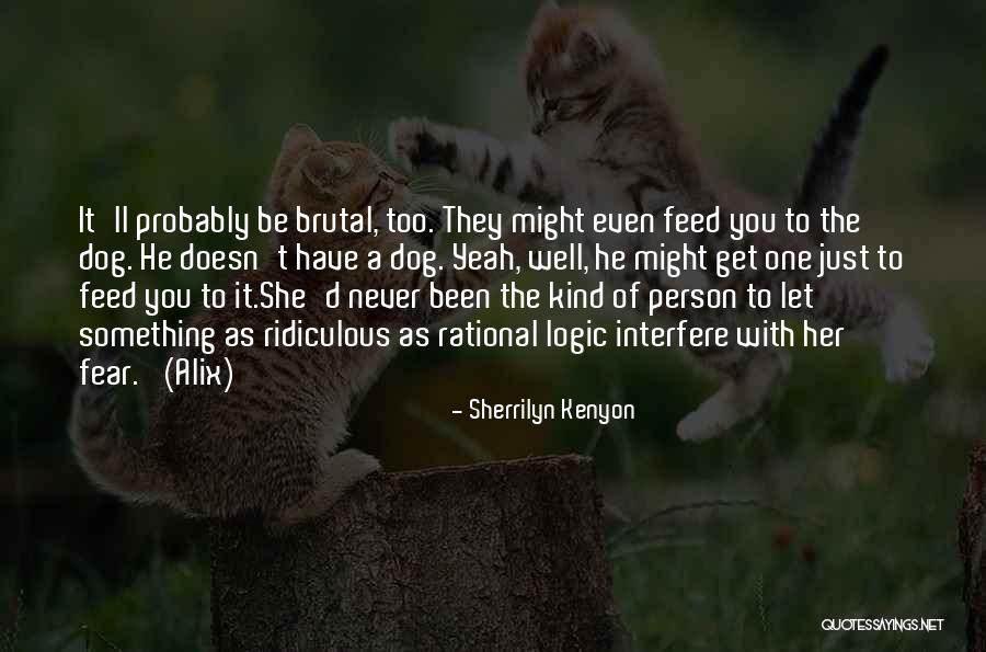 She The One Quotes By Sherrilyn Kenyon She The One Quotes By Sherrilyn Kenyon