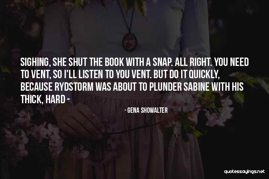 She Thick Quotes By Gena Showalter She Thick Quotes By Gena Showalter