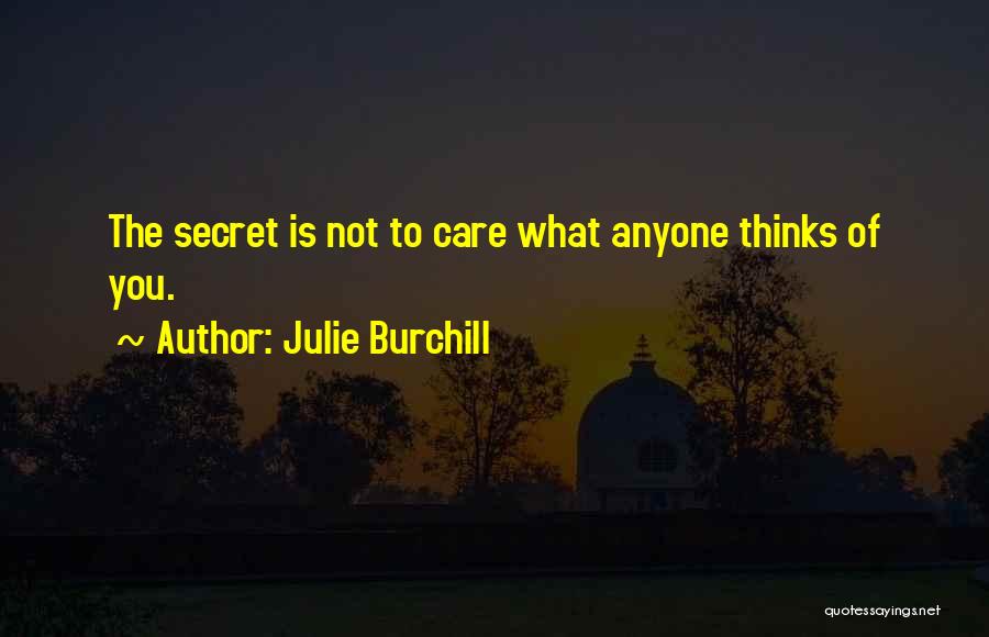 She Thinks I Care Quotes By Julie Burchill
