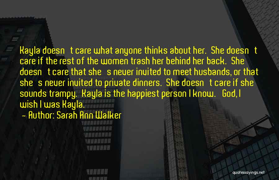 She Thinks I Care Quotes By Sarah Ann Walker