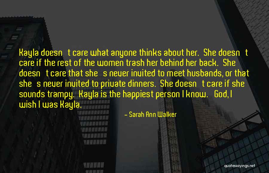 She Thinks I Still Care Quotes By Sarah Ann Walker She Thinks I Still Care Quotes By Sarah Ann Walker