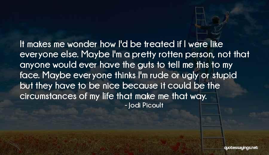 She Thinks I'm Stupid Quotes By Jodi Picoult