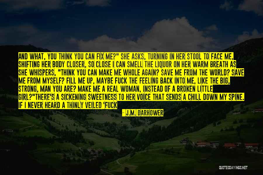 She Thinks She's All That Quotes By J.M. Darhower She Thinks She's All That Quotes By J.M. Darhower