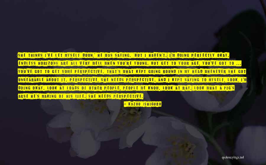 She Thinks She's All That Quotes By Kazuo Ishiguro She Thinks She's All That Quotes By Kazuo Ishiguro
