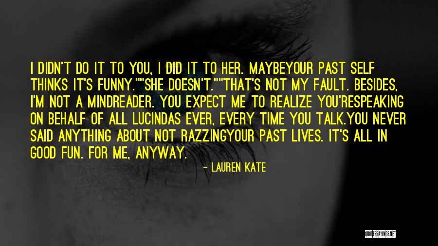 She Thinks She's All That Quotes By Lauren Kate She Thinks She's All That Quotes By Lauren Kate