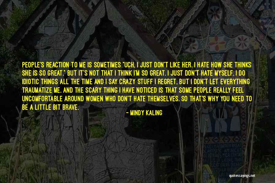 She Thinks She's All That Quotes By Mindy Kaling She Thinks She's All That Quotes By Mindy Kaling