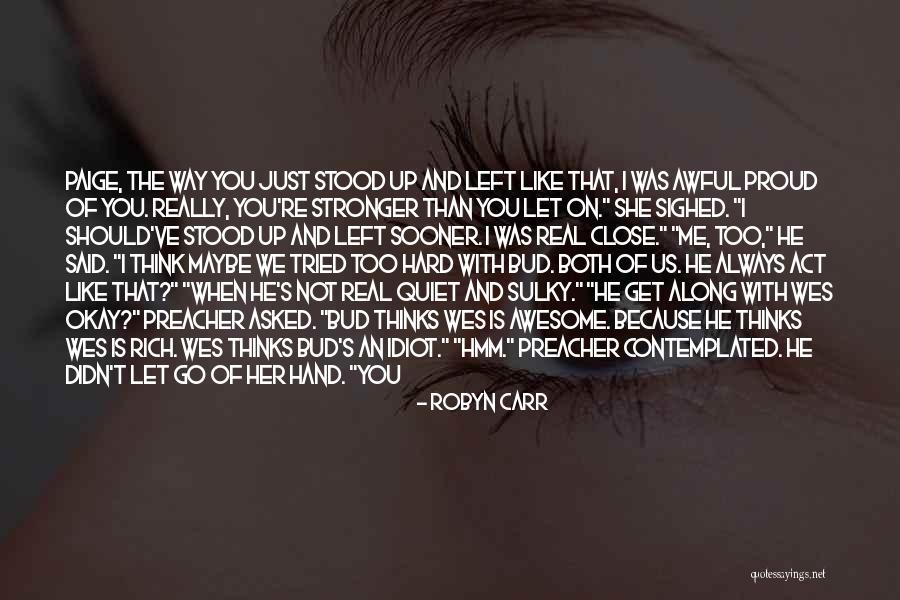She Thinks She's All That Quotes By Robyn Carr She Thinks She's All That Quotes By Robyn Carr