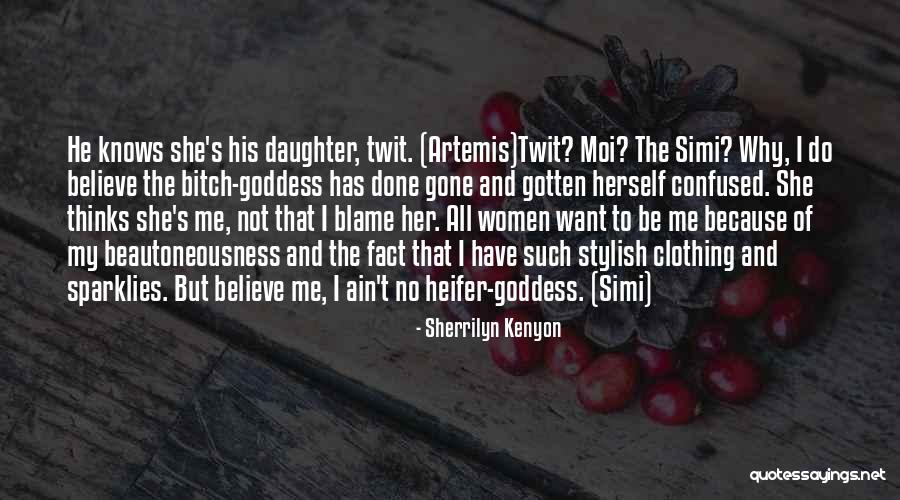 She Thinks She's All That Quotes By Sherrilyn Kenyon She Thinks She's All That Quotes By Sherrilyn Kenyon