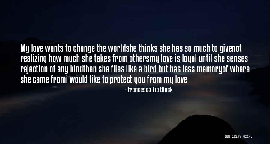 She Thinks The World Of You Quotes By Francesca Lia Block