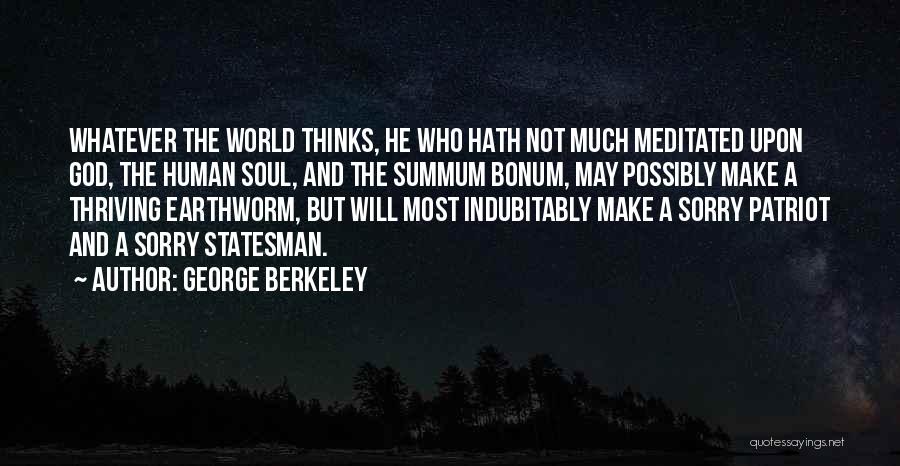 She Thinks The World Of You Quotes By George Berkeley