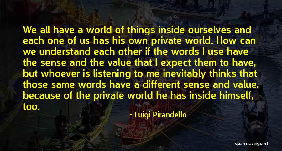 She Thinks The World Of You Quotes By Luigi Pirandello