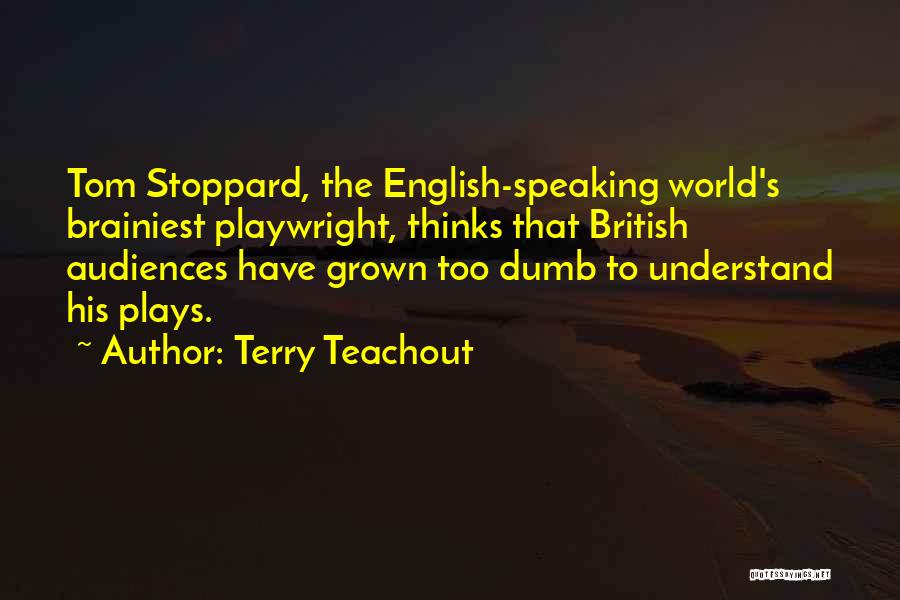 She Thinks The World Of You Quotes By Terry Teachout