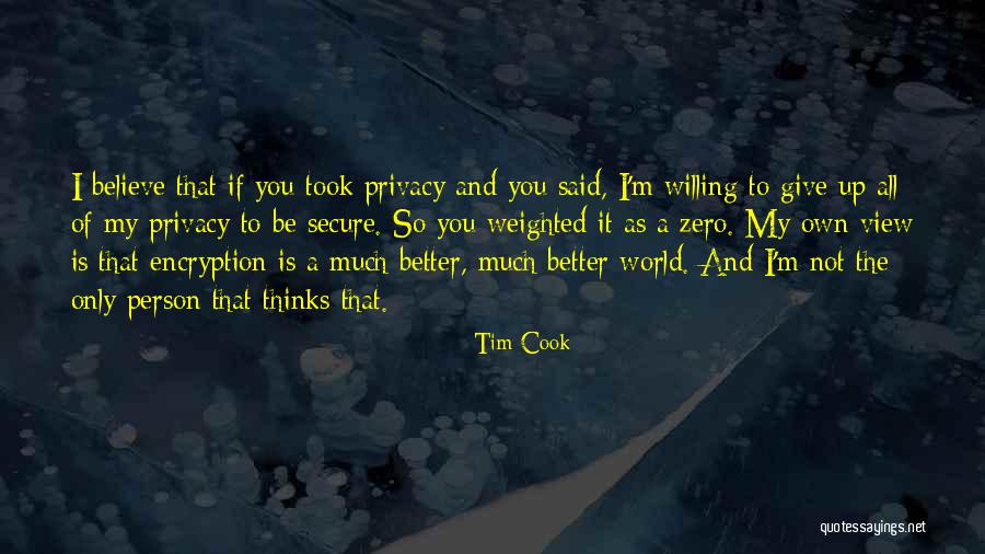 She Thinks The World Of You Quotes By Tim Cook