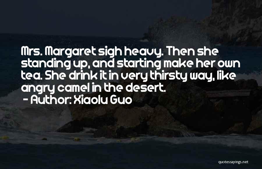 She Thirsty Quotes By Xiaolu Guo