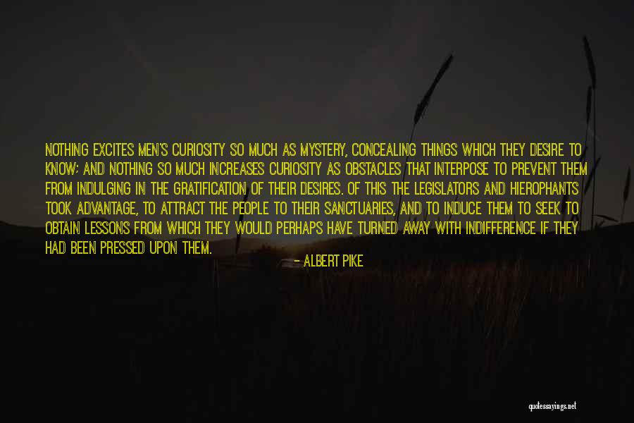 She Took Advantage Of Me Quotes By Albert Pike She Took Advantage Of Me Quotes By Albert Pike