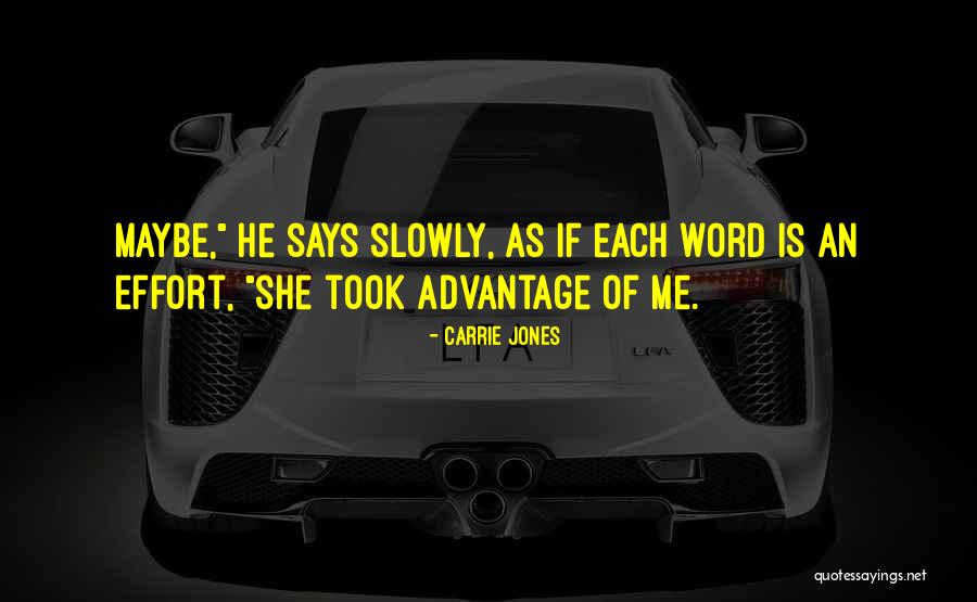 She Took Advantage Of Me Quotes By Carrie Jones She Took Advantage Of Me Quotes By Carrie Jones