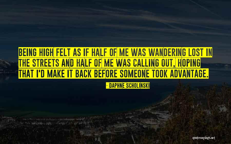 She Took Advantage Of Me Quotes By Daphne Scholinski She Took Advantage Of Me Quotes By Daphne Scholinski