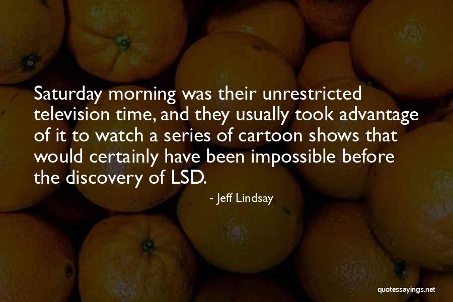 She Took Advantage Of Me Quotes By Jeff Lindsay She Took Advantage Of Me Quotes By Jeff Lindsay