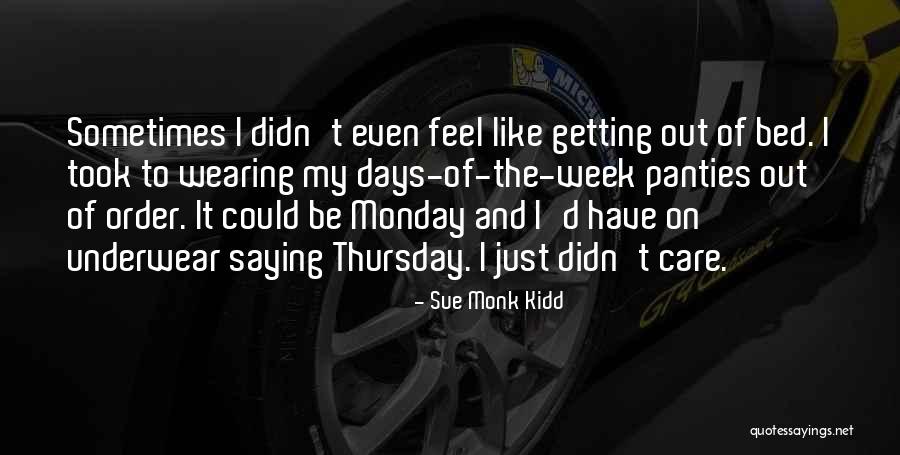 She Took Her Panties Quotes By Sue Monk Kidd She Took Her Panties Quotes By Sue Monk Kidd