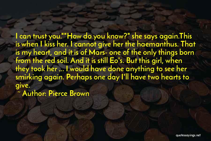She Took My Heart Quotes By Pierce Brown