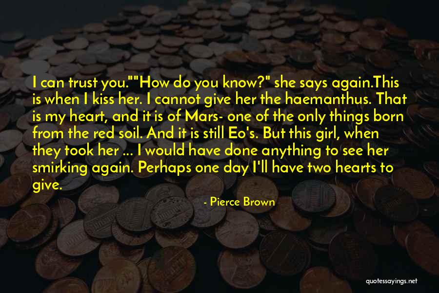 She Took My Heart Quotes By Pierce Brown