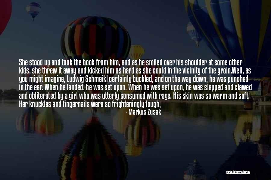 She Took The Kids Quotes By Markus Zusak She Took The Kids Quotes By Markus Zusak