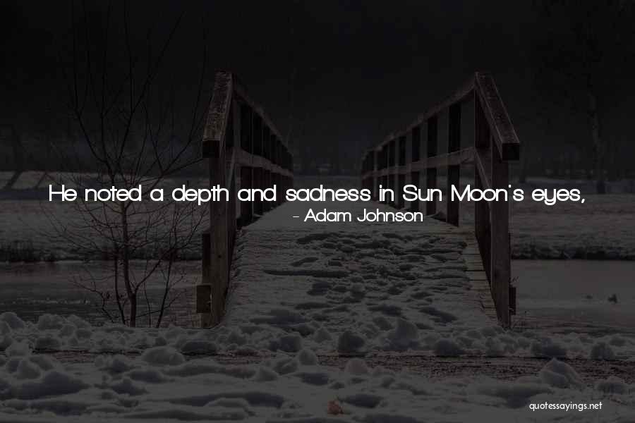 She Took The Moon Quotes By Adam Johnson She Took The Moon Quotes By Adam Johnson