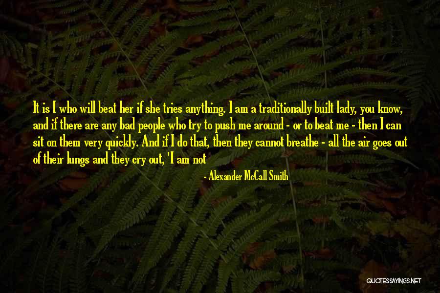 She Tries Quotes By Alexander McCall Smith She Tries Quotes By Alexander McCall Smith